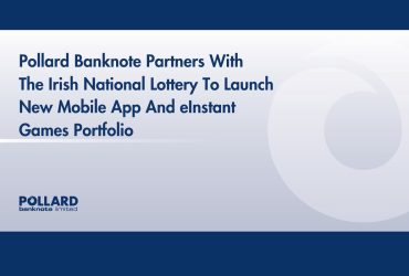 pollard-banknote-partners-with-irish-national-lottery-to-launch-new-mobile-app-and-einstant-games-portfolio